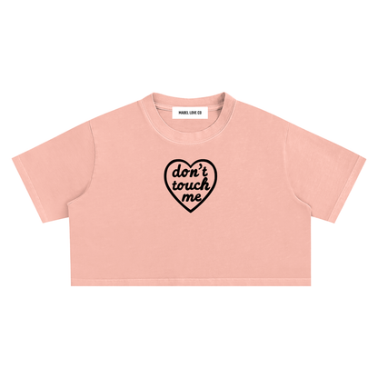 Dont Touch Me Crop Top