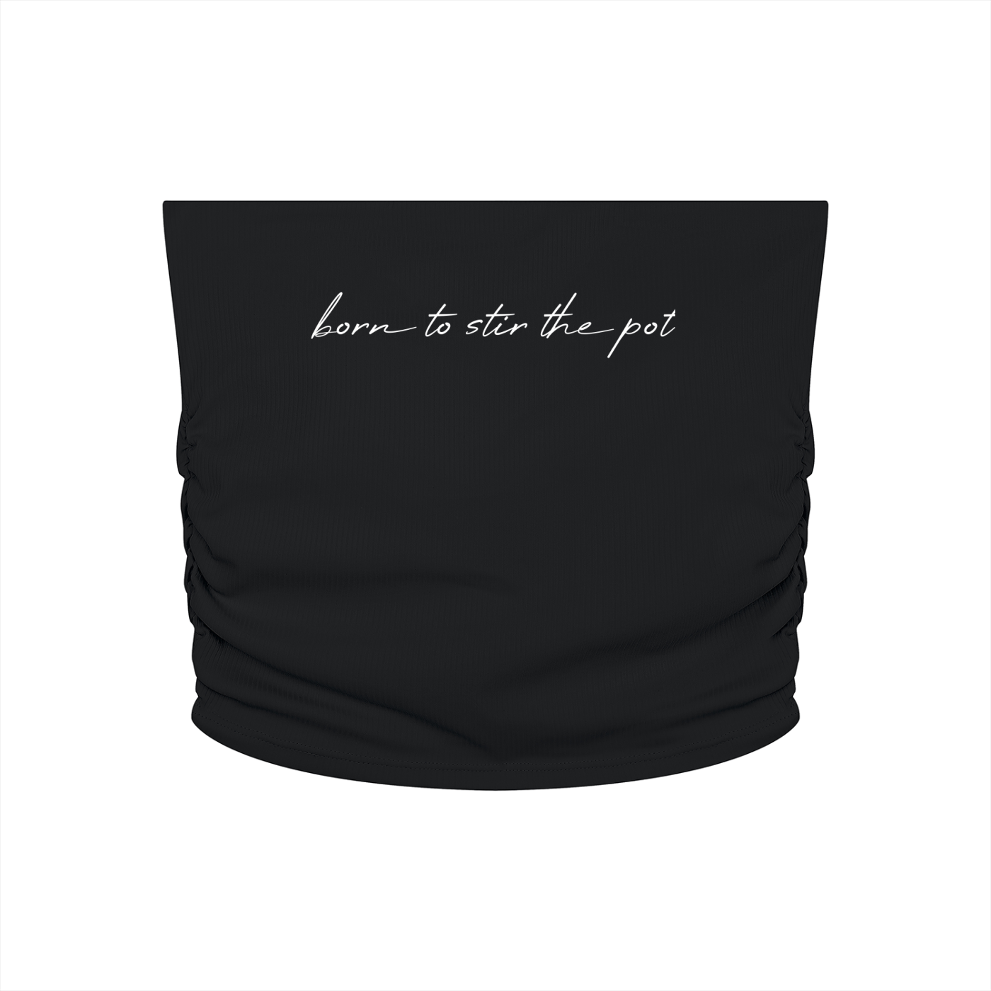 Born to stir the pot Tube Top
