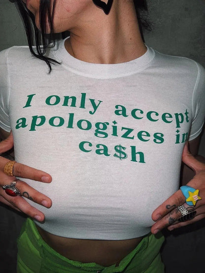 I Only Accept Apologies in Cash Graphic Tee