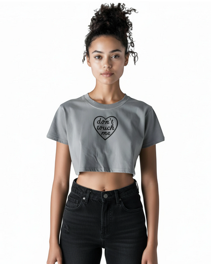 Dont Touch Me Crop Top